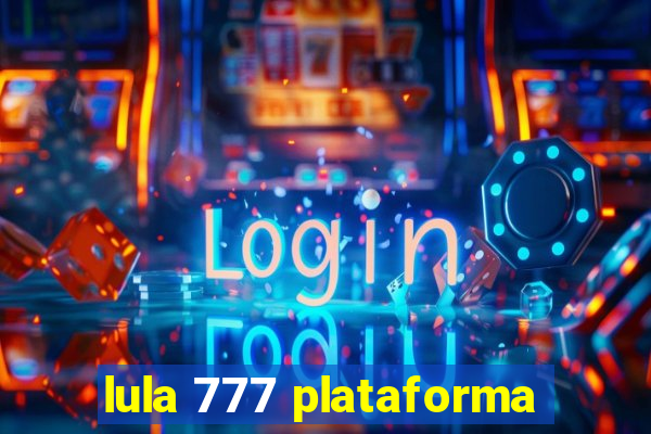 lula 777 plataforma